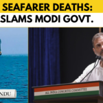 Watch: Sailor deaths | Congress slams Modi govt. for silence, lack of apology from U.S. after military strikes