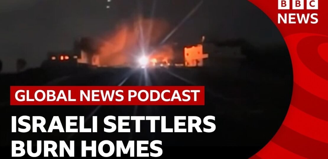 Over 100 Israeli settlers attack a Palestinian village and other top stories | Global News Podcast